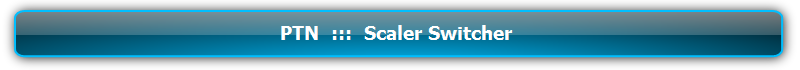 PTN ::: เครื่องต่อพ่วง, สลับสัญญาณ, สเกลเลอร์ ::: Signal Management