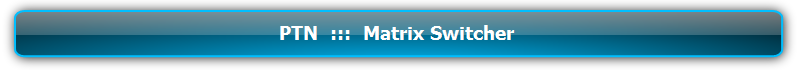PTN  ::: เครื่องต่อพ่วง, สลับสัญญาณ, สเกลเลอร์ ::: Signal Management